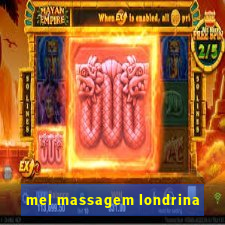 mel massagem londrina